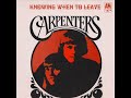 Knowing When To Leave - Carpenters