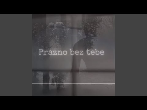 Prazno Bez Tebe