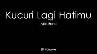 Download lagu Ada Band - Kucuri lagi Hatimu (Karaoke) Original key mp3 Download lagu Ada Band - Kucuri lagi Hatimu (Karaoke) Original key mp3