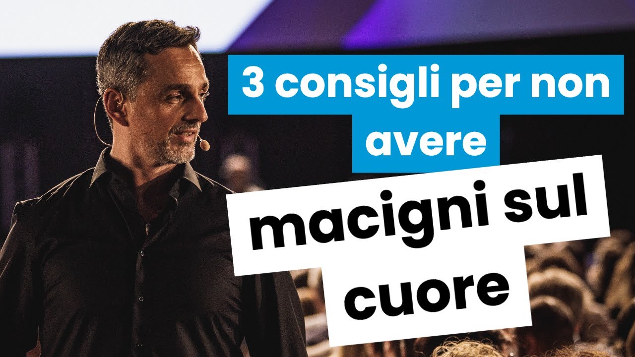 3 consigli per non avere macigni sul cuore e dare il giusto peso alle cose | Filippo Ongaro