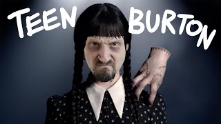 Mercoledì - TEEN BURTON ha distrutto tutto! Mercoledì - TEEN BURTON ha distrutto tutto!