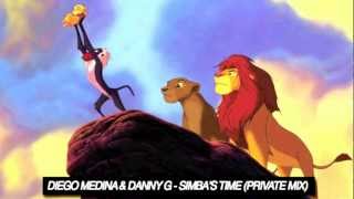 Diego Medina & Danny G - Simba's Time (private mix)