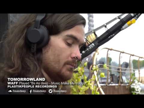 Tomorrowland - Waff played "bs as deep -  music make me happy "