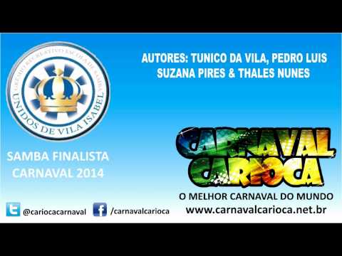 Unidos de Vila Isabel 2014 - Samba finalista - Parceria de Tunico da Vila