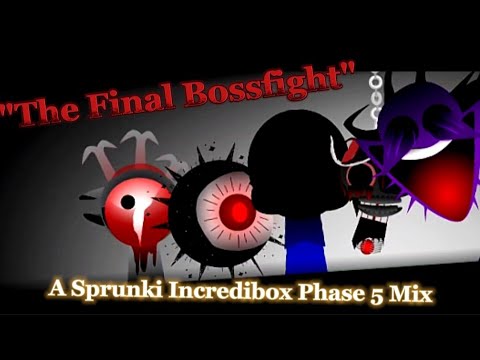 "The Final Bossfight" || A Sprunki Incredibox Phase 5 Mix || (~1K Sub Special~)