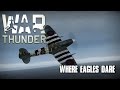 War Thunder - Where Eagles Dare