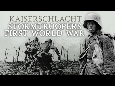 Stormtroopers in FRIST WORLD WAR - The Kaiserschlacht 1918