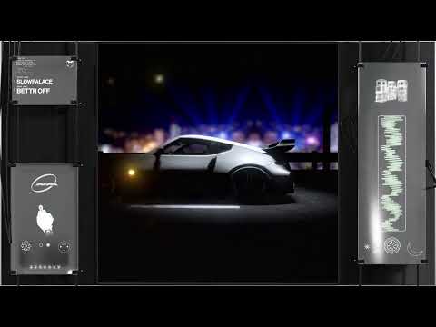 Slowpalace - bettr off [NIGHTMODE]