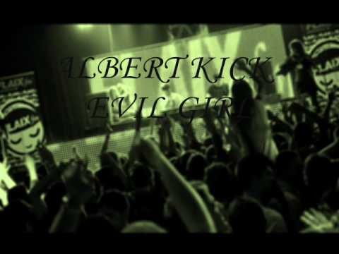 ALBERT KICK - EVIL GIRL (NEW TRACK  2012)