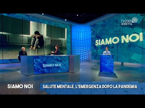 Siamo Noi, 4 novembre 2021 -  Disturbi mentali: prevenzione, cure e assistenza