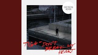 Don’t Break My Heart (Deetron Remix)