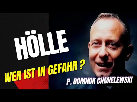 Wem droht die Hölle ??? P. Dominik Chmielewski