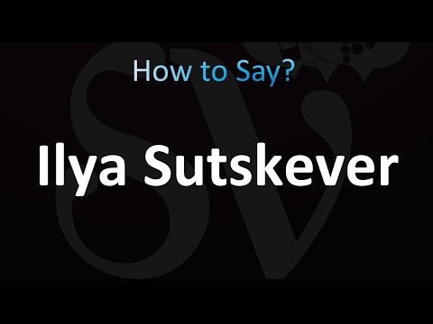 How to Pronounce Ilya Sutskever (correctly!)