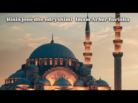 Rinia jonë dhe ndryshimi   Imam Arber Berisha #video