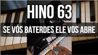 Hino 63 CCB | Se Vós Baterdes, Ele Vos Abre | Piano e Dueto de Voz