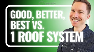 Best Way to Sell Roofs? Good, Better, Best VS. One Roof System