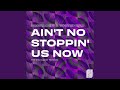 Ain't No Stoppin' Us Now (Eric Kupper Classic Vocal Edit)