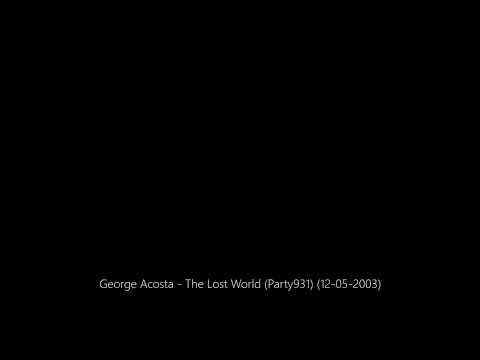 George Acosta - The Lost World (Party931) (12-05-2003)