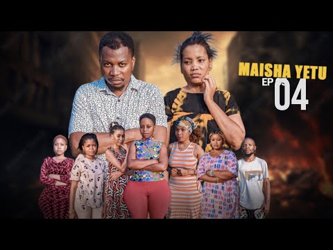 MAISHA YETU PART/04/