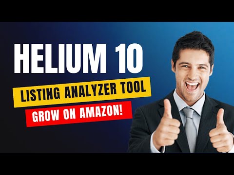 The Ultimate Guide to Helium 10's Listing Analyzer (Boost Your Amazon Sales!)