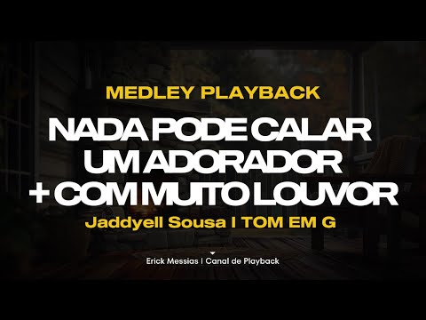 #medley I Nada pode calar um adorador + Com muito louvor PLAYBACK COM LETRA [ TOM (G) ] erickmessias