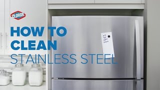 Clorox® How-To: Clean Stainless Steel