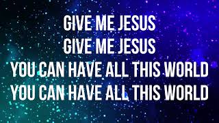Give Me Jesus