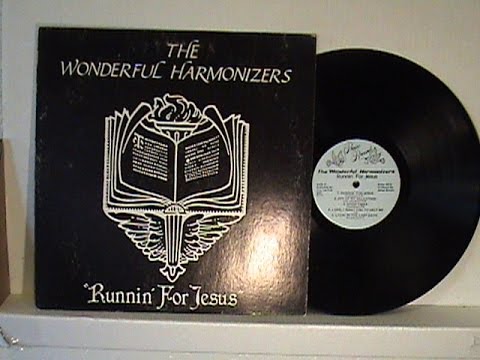 THE WONDERFUL HARMONIZERS - RUNNIN FOR JESUS