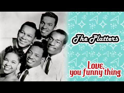 The Platters - Love, You Funny Thing