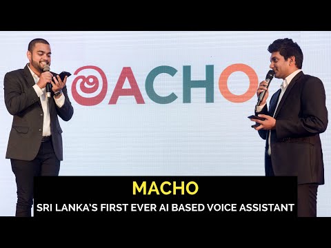 MACHO: Sri Lanka's first ever AI based Voice Assistant - Gehan Blok & Dino Corera