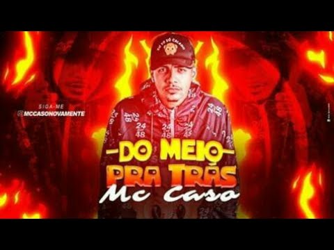 MC CASO - DO MEIO PRA TRÁS - MÚSICA NOVA 2019