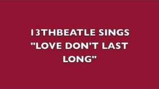 LOVE DON&#39;T LAST LONG-RINGO STARR COVER