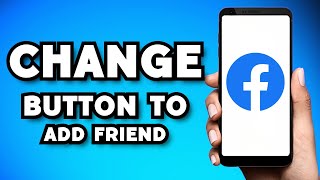 How To Change Follow Button To Add Friend Button in Facebook (2023 Guide)