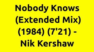 Nobody Knows (Extended Mix) - Nik Kershaw | 80s Club Mixes | 80s Pop Music Hits | 80s Synth Pop Hits