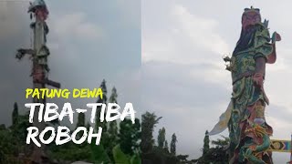 Video Detik-detik Patung Dewa di Tuban Tiba-tiba Roboh