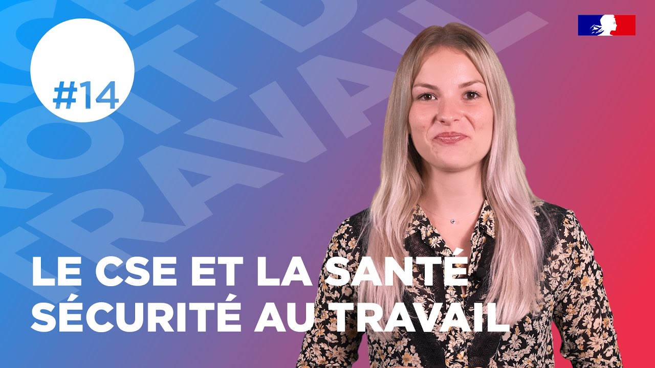 Le CSE et la santé et sécurité au travail | Web série droit du travail
