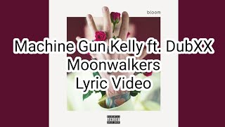 Machine Gun Kelly ft. DubXX - Moonwalkers (Lyric Video)