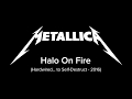 Metallica - Halo on Fire (Song And Lyrics)