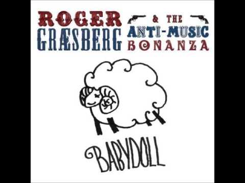 Roger Græsberg & the Anti-Music Bonanza - Babydoll