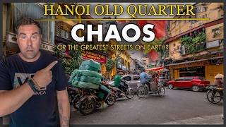 Is Hanoi's Old Quarter REALLY the Most CHAOTIC Place on Earth?