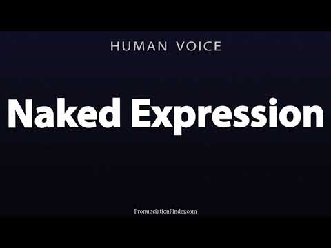 How To Pronounce Naked Expression