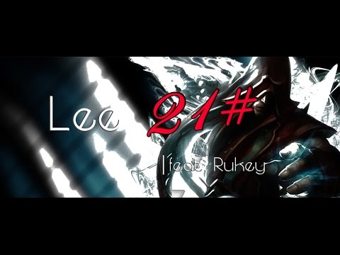 Lee Sin Montage 21# "Kick Them Out" feat. Rukey - ScubaKick