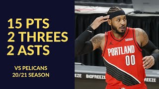 Carmelo Anthony 15 Pts 2 Threes 2 Asts 2 Rebs Highlights vs Pelicans | NBA 20/21 Season