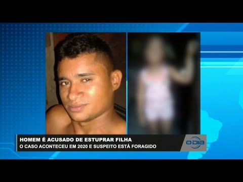 Homem acusado de estuprar filha em 2020 continua foragido, sob investigação policial 09 05 2023
