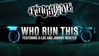 Kingspade - Who Run This featuring D-Loc and Johnny Richter
