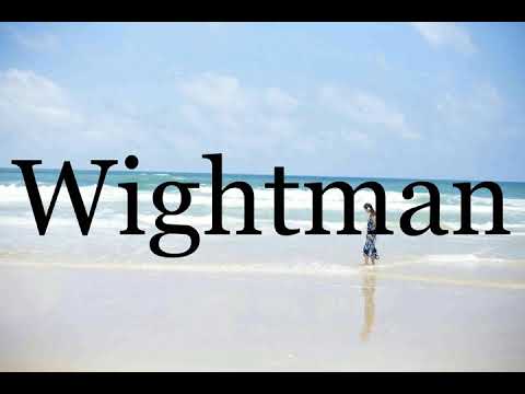How To Pronounce Wightman🌈🌈🌈🌈🌈🌈Pronunciation Of Wightman