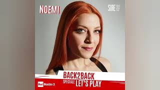 Noemi - Tu non devi (Back2Back Speciale Let&#39;s Play 2021)