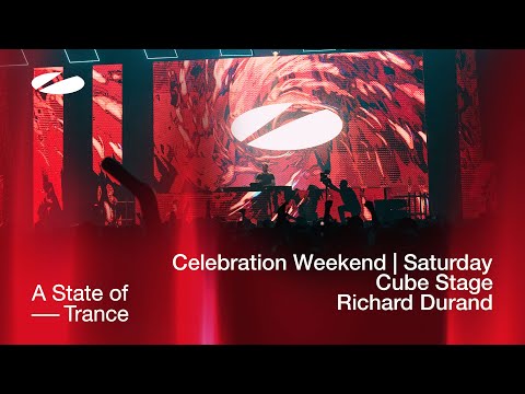 Richard Durand live at A State of Trance Celebration Weekend (Saturday | Cube Stage) [Audio]