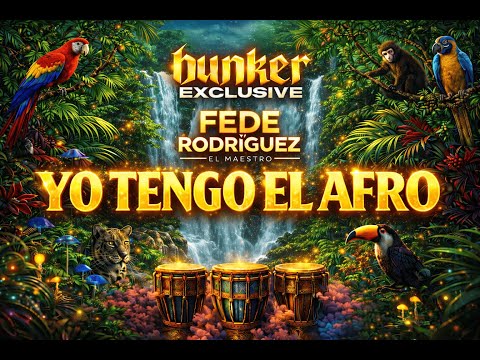 🌴YO TENGO EL AFRO🥁(AFRO HOUSE) FEDE RODRIGUEZ SET BUNKER EXCLUSIVE