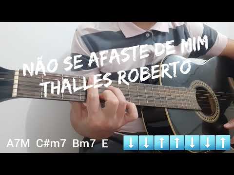Não Se Afaste De Mim - Thalles Roberto